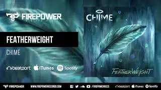 Chime - Featherweight [Firepower Records - Dubstep]