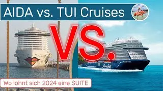 AIDA vs. Mein Schiff 🚢 - Wo gibts mehr f&uuml;rs Geld 💰 - Suitenvorteile 2024 #aida #tuicruises