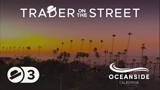 Trader on the Street Ep. 3: Oceanside
