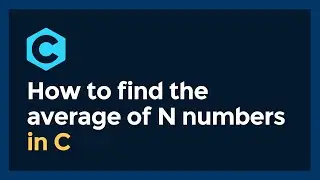 How to find the average of N numbers in C [full code]
