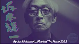 來自坂本龍一的訊息&middot;字幕 Playing The Piano 2022 &ldquo;最後かもしれない&rdquo;