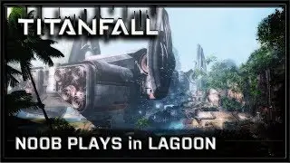 TitanFall PC Gameplay - Noob Plays in Lagoon (Attrition)