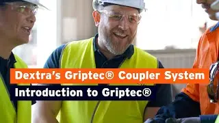 Dextra Griptec® Coupler System I Episode 1: Introduction to Griptec®