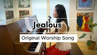 Jealous-Original Worship Song by Joann C Chang