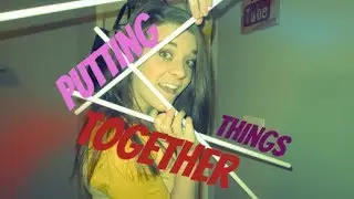 Putting Things Together!