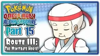 Pokemon Omega Ruby и Alpha Sapphire — Часть 15: Маршрут 111 | Дом Винстрейтов! (FaceCam)