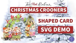Create Showcase Cards You'll Want On Display With Christmas Crooners SVG's!