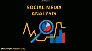 Social Media Analysis - التحليل في وسائل التواصل الاجتماعي