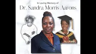 Dr. Sandra Morris-Aarons Home Going Celebration