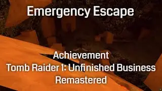Emergency Escape (Achievement) - Tomb Raider 1: Unfinished Business Remastered