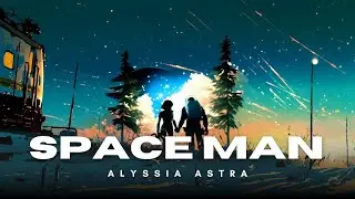 SPACE MAN - Alyssia Astra - [Future Bass / EDM]