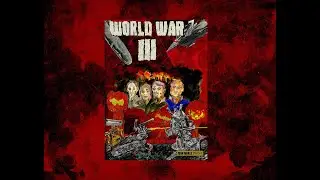 WORLD WAR III (Folio Game NOW AVAILABLE)