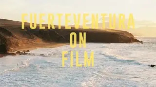 Fuerteventura On Film || Leica M6 & Hasselblad 500CM