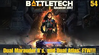 Fual Marauder II's, and Dual Atlas' FTW!!! - Battletech Advanced 3062