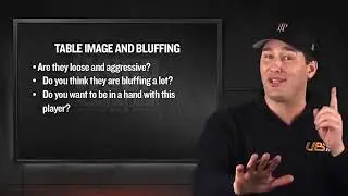 Poker Academy Chapter 5   Lesson 09   Importance of Table Image