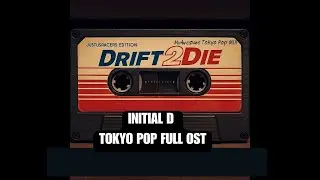Initial D TokyoPop Dub Full Soundtrack &ndash; Every Song from the US Release