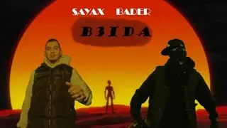BADER  FT Sayax  B3IDA (Official Music)