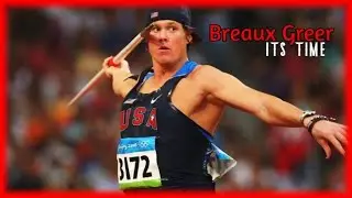 Breaux Greer | Javelin thrower | Its time.