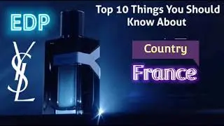 Top 10 Things You Should Know About || YSL Y EDP ||