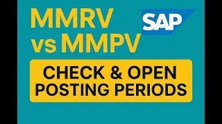 MMRV vs MMPV in SAP | Check & Open Posting Periods