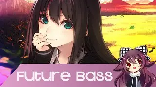 【Future Bass】ODESZA - Always This Late (Illenium Remix) [Free Download]