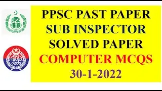 PPSC Sub Inspector Solved Past Papers 30-1-2022 | Sub Inspector Past Papers 2022 Solved MCQs 