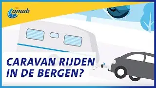 Hoe rij ik met een caravan in de bergen? | ANWB Kamperen