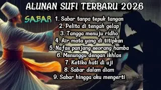 ALUNAN SUFI TERBARU 2026 || SABAR TANPA TEPUK TANGAN, TANGGA MENUJU RIDHO @AlunanSantuy1206 🎼🎧
