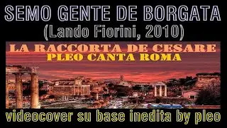 Semo gente de borgata (video cover su base inedita by pleo)