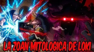 La ZOAN MITOLÓGICA de LOKI con el Poder Para DESTRUIR el Mundo | Solo Él Puede Eliminar a INMORTALES
