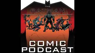 TBU Comic Podcast Episode 256