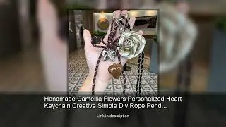 Handmade Camellia Flowers Personalized Heart Keychain Creative Simple Diy Rope Pendant Tassels