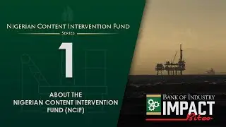 About the Nigerian Content Intervention Fund (NCIF)