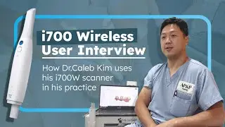 How Dr. Caleb Kim uses his i700W scanner in his practice