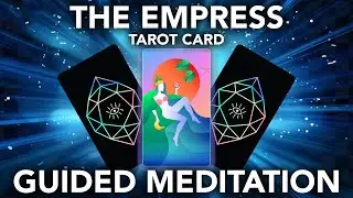 The Empress Tarot Card Guided Meditation