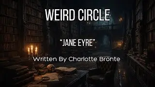 Jane Eyre | Charlotte Bronte | The Weird Circle (1943)