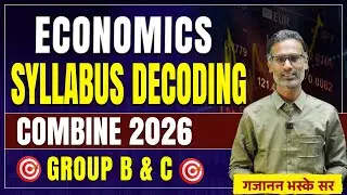 Economics Syllabus Decoding | COMBINE 2026 | Group B & C | By Gajanan Bhaske