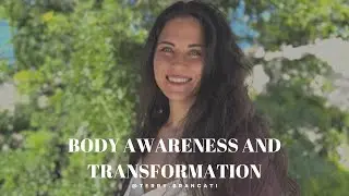 Body Awareness and Transformation w/ @terrybrancati4996 