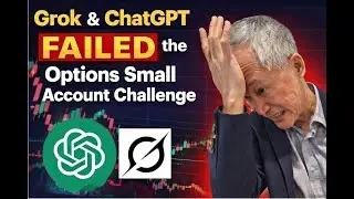 OPTIONS Small Account Challenge - ChatGPT & Grok FAILED!