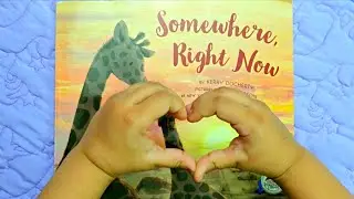 Somewhere Right Now, by Kerry Docherty [285] Reading by Geeta #7yearsold #littleexplorer #readaloud
