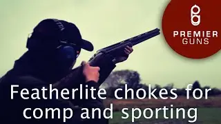 The Exclusive Benefits Of Using Featherlite Muller Chokes For Skeet And Sporting | Review