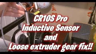 Creality CR10S Pro &mdash; установка индуктивного датчика уровня и исправление неисправной шестерни экструдера!