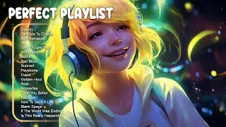 Perfect Playlist for You 🤩 Best Songs You Will Feel Happy and Positive After Listening To It #4