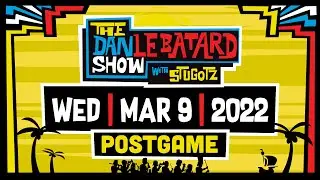 POSTGAME SHOW | Corn Nuts | Wednesday | 03/09/22 | The Dan LeBatard Show with Stugotz