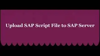 Upload New SAP script using 'RSTXSCRP'