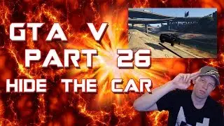 GTA V Xbox One Walkthrough - Part 26 - Hiding This D*** Vehicle!!!!