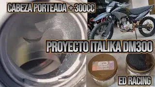 Italika DM300 Modificacion | ED Racing Piston + Cilindro y Cabeza Porteada | Full Throttle Customs