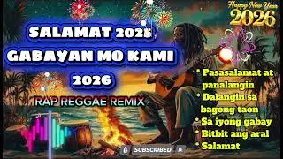 SALAMAT 2025, GABAYAN MO KAMI 2026🌿🙏 | REGGAE MUSIC| RAP REGGAE REMIX | BJmixMusic 
