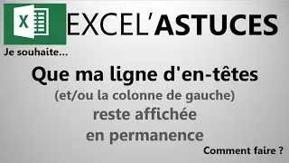 EXCEL : GARDEZ VOS EN-TÈTES DE COLONNES TOUJOURS VISIBLES #06