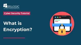 What is Encryption | Encryption Technologies | What is Cryptography | SKILLOGIC